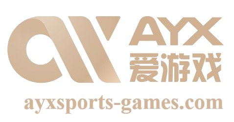 AYX·爱游戏 - 中国体育娱乐平台-AYXSPORT